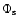 $\Phi_{\rm s}$