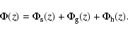 \begin{displaymath}\Phi(z)=\Phi_{\rm s}(z)+\Phi_{\rm g}(z)+\Phi_{\rm h}(z) .
\end{displaymath}