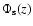 $\Phi_{\rm s}(z)$