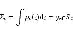 \begin{displaymath}\Sigma_{\rm s}=\int\rho_{\rm s}(z)\mbox{\rm d}z=g_{\rm eff}S_0
\end{displaymath}