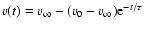 $v(t) = v_\infty - (v_0 - v_\infty) {\rm e}^{-t/\tau} $