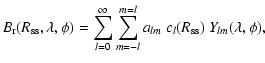 $\displaystyle %
B_{\rm r}(R_{{\rm ss}},\lambda,\phi) = \sum_{l=0}^\infty
\sum_{m=-l}^{m=l}a_{lm}~c_l(R_{{\rm ss}})~Y_{lm}(\lambda,\phi),$