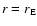 $r=r_{\rm E}$