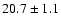 $20.7 \pm 1.1 $