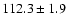 $112.3\pm 1.9 $
