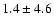 $1.4 \pm 4.6 $