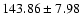$143.86\pm 7.98$