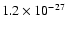$1.2 \times 10^{-27}$