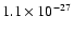 $1.1 \times 10^{-27}$