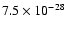 $7.5 \times 10^{-28}$