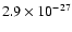 $2.9 \times 10^{-27}$