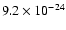$9.2 \times 10^{-24}$