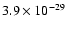 $3.9 \times 10^{-29}$