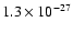 $1.3 \times 10^{-27}$