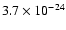 $3.7 \times 10^{-24}$