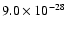 $9.0 \times 10^{-28}$