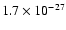 $1.7 \times 10^{-27}$