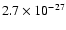 $2.7 \times 10^{-27}$