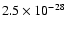 $2.5 \times 10^{-28}$