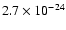 $2.7 \times 10^{-24}$