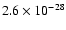 $2.6 \times 10^{-28}$