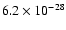 $6.2 \times 10^{-28}$