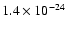 $1.4 \times 10^{-24}$