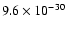 $9.6 \times 10^{-30}$