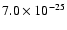 $7.0 \times 10^{-25}$