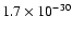 $1.7 \times 10^{-30}$