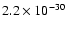 $2.2 \times 10^{-30}$