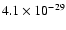 $4.1 \times 10^{-29}$
