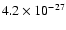$4.2 \times 10^{-27}$