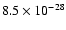 $8.5 \times 10^{-28}$