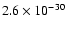 $2.6 \times 10^{-30}$