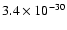 $3.4 \times 10^{-30}$