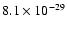 $8.1 \times 10^{-29}$