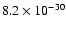 $8.2 \times 10^{-30}$