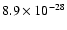 $8.9 \times 10^{-28}$