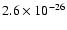 $2.6 \times 10^{-26}$