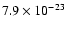 $7.9 \times 10^{-23}$