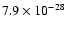 $7.9 \times 10^{-28}$