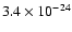 $3.4 \times 10^{-24}$
