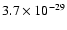 $3.7 \times 10^{-29}$