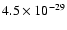 $4.5 \times 10^{-29}$