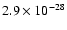 $2.9 \times 10^{-28}$