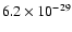 $6.2 \times 10^{-29}$