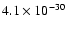 $4.1 \times 10^{-30}$