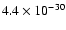 $4.4 \times 10^{-30}$