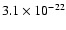 $3.1 \times 10^{-22}$